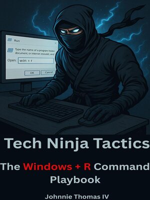 cover image of Tech Ninja Tactics      the Windows + R Command Playbook